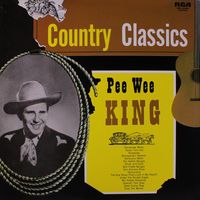 Pee Wee King - Country Classics